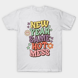 New Year Same Hot Mess T-Shirt